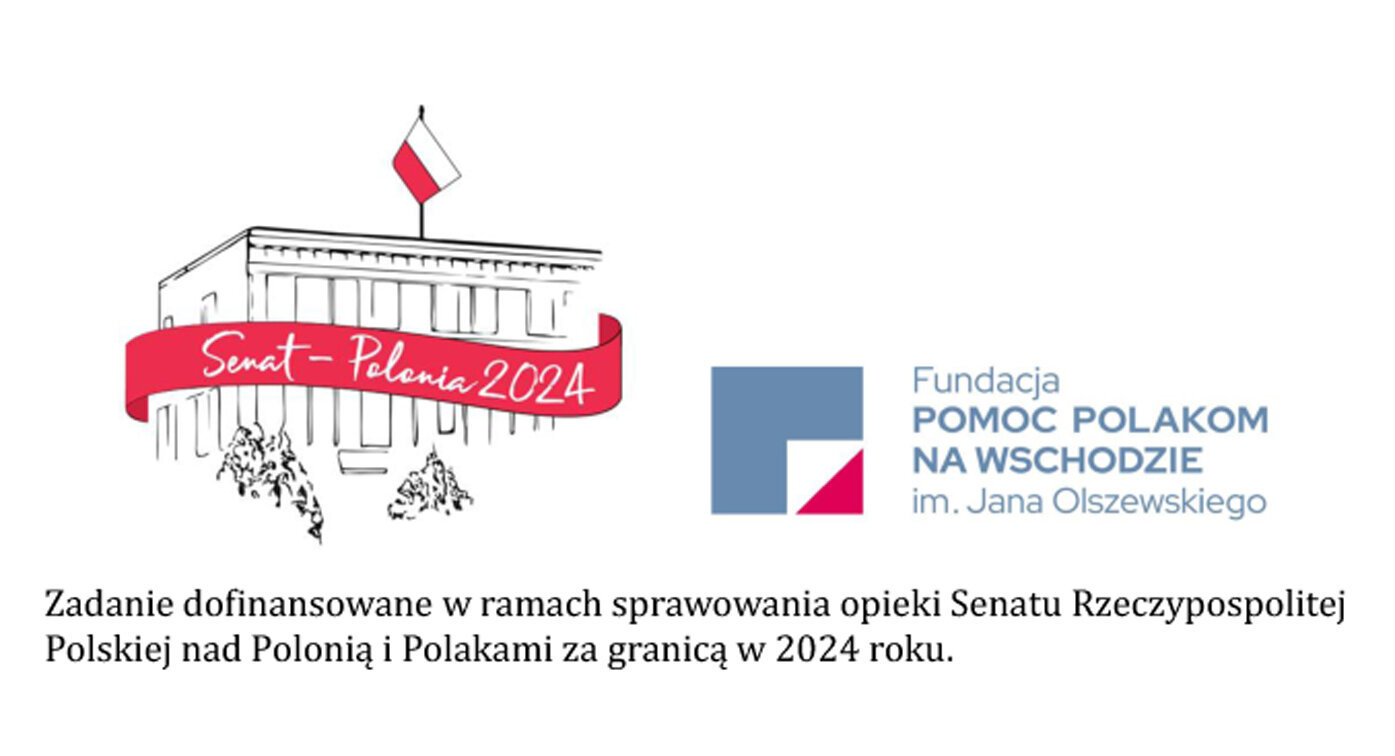 ZADANIE DOFINANSOWANE  W RAMACH SPRAWOWANIA OPIEKI SENATU RZECZYPOSPOLITEJ POLSKIEJ NAD POLONIĄ I POLAKAMI ZA GRANICĄ W 2024 ROKU